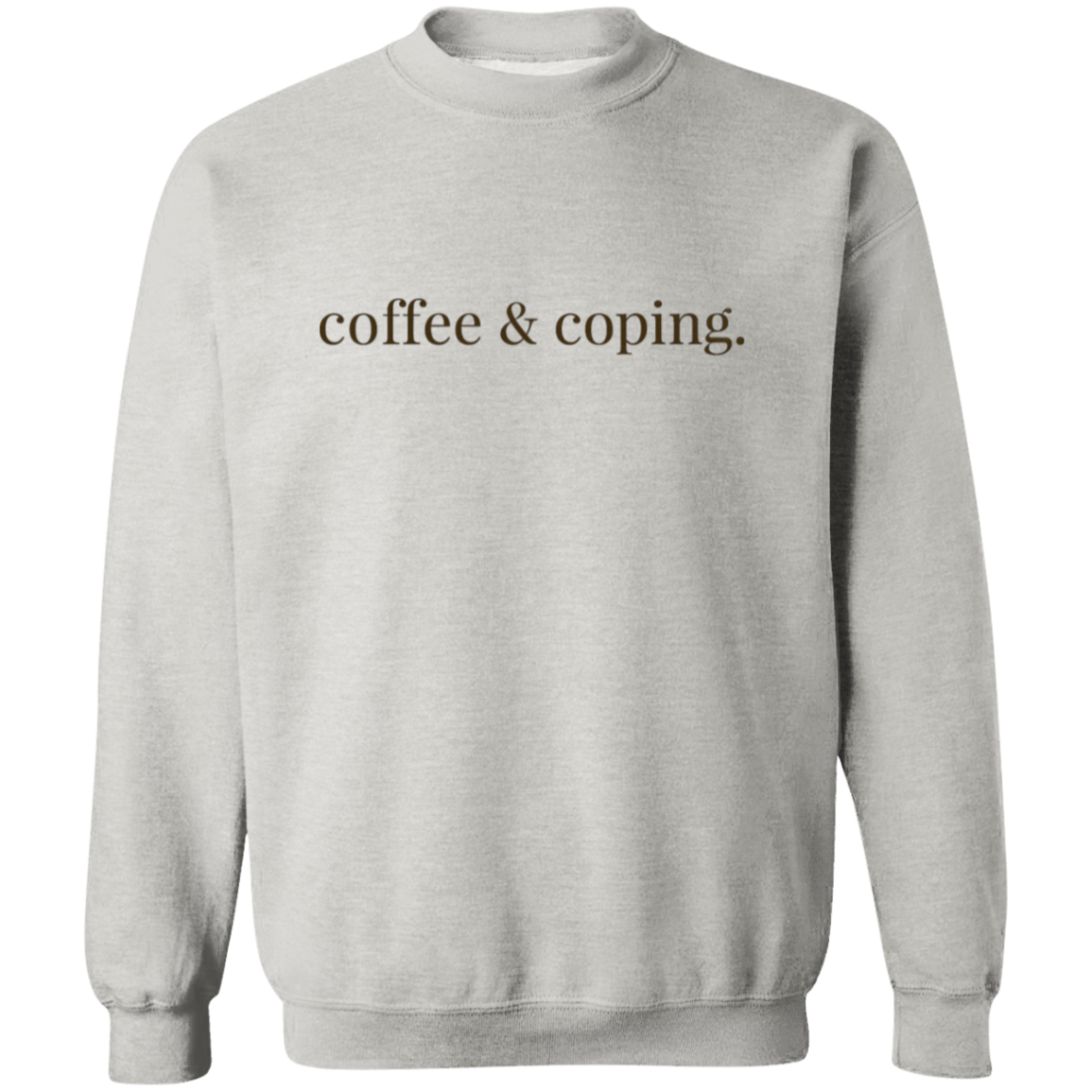 Coffee and Coping sweatshirt — mental health humor crewneck alternate view