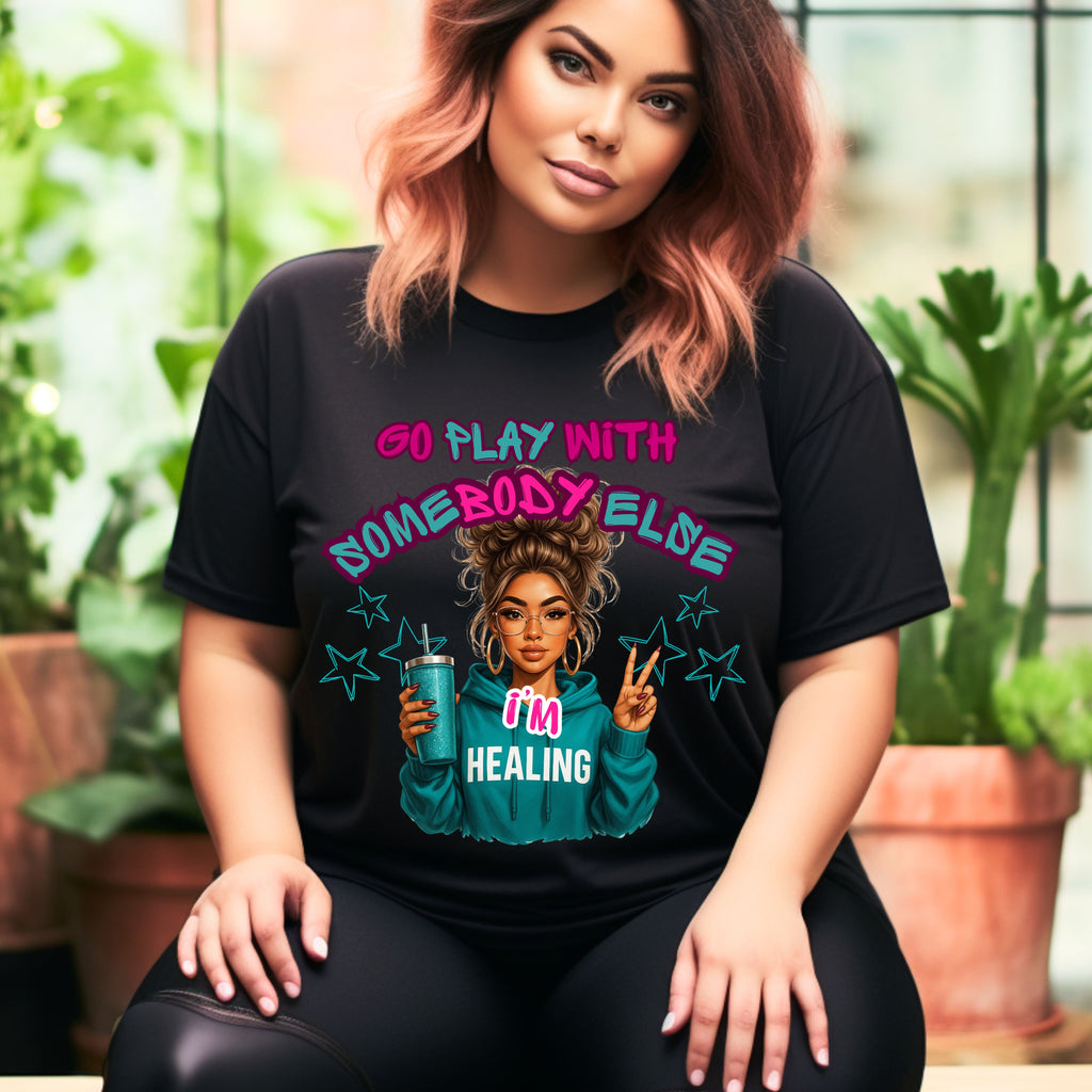 GO PLAY WITH SOMEBODY ELSE