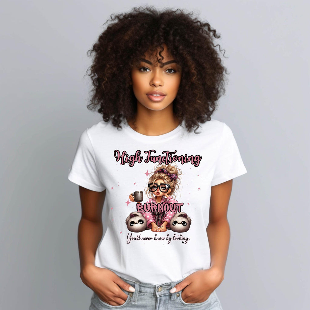High Functioning Burnout Shirt: Mental Health Awareness Unisex Tee